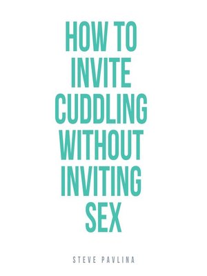 cover image of How to Invite Cuddling Without Inviting Sex